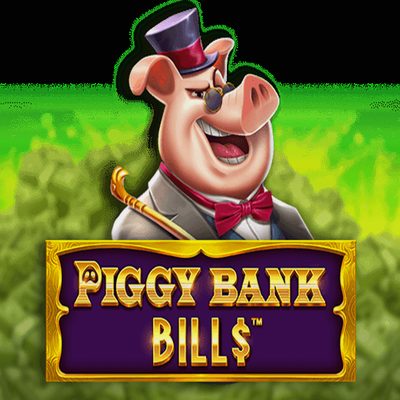 Piggy Bank Bills